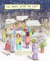 book cover of The Party After You Left : Collected Cartoons 1995-2003 by Roz Chast