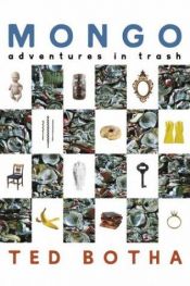 book cover of Mongo : Adventures in Trash by Ted Botha