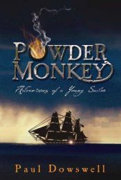 book cover of Powder Monkey: Adventures of a Young Sailor 2006 by Paul Dowswell