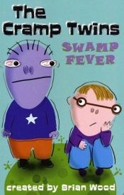 book cover of The Cramp Twins: Swamp Fever (Cramp Twins) by Brian Wood