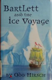 book cover of Bartlett and the Ice Voyage by Odo Hirsch