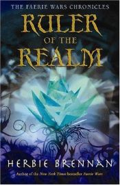 book cover of The Faerie Wars Chronicles, Book 3: Ruler of the Realm by Herbie Brennan