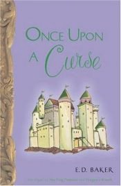 book cover of Tales of the Frog Princess, Book 3: Once Upon a Curse by E. D. Baker