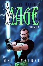 book cover of Mage: The Hero Defined, Vol. 1 (Mage 1) by Matt Wagner