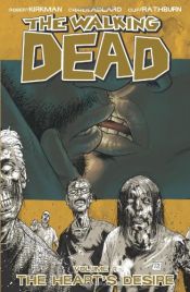 book cover of The Walking Dead Volume 4: The Heart's Desire by Charlie Adlard|رابرت کرکمن