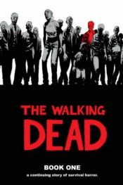 book cover of The Walking Dead, Book 1 by Роберт Кіркман
