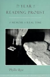 book cover of Year of Reading Proust, The: A Memoir in Real Time by Phyllis Rose