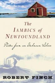 book cover of The iambics of Newfoundland : notes from an unknown shore by Robert Finch