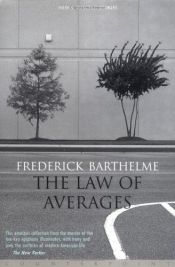 book cover of The law of averages by Frederick Barthelme