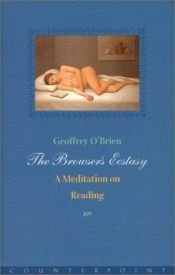 book cover of The browser's ecstasy by Geoffrey O'Brien