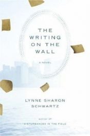 book cover of The Writing on the Wall by Lynne Sharon Schwartz