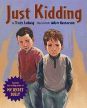 book cover of Just Kidding by Trudy Ludwig