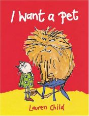 book cover of I Want a Pet by Lauren Child
