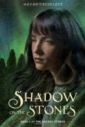 book cover of Shadow on the Stones by Moyra Caldecott