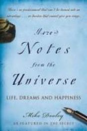 book cover of More Notes From the Universe: Life, Dreams and Happiness by Mike Dooley