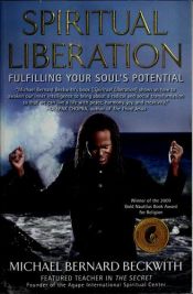 book cover of Spiritual Liberation: Fulfilling Your Soul's Potential by Michael Bernard Beckwith