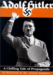 book cover of Adolf Hitler-A Chilling Tale of Propaganda by Max Arthur