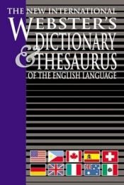 book cover of The New International Websters Dictionary and Thesaurus of the English Language by Trident Press International