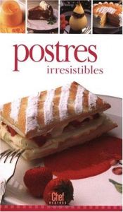 book cover of Postres Irresistibles (Chef Express) by Trident Press International