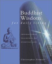 book cover of Buddhist Wisdom for Daily Living by Christopher Titmuss