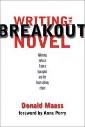 book cover of Writing The Breakout Novel by Donald Maass