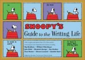 book cover of Snoopy's Guide To The Writing Life by Barnaby Conrad