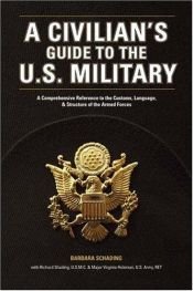 book cover of A Civilian's Guide to the U.S. Military by Barbara Schading