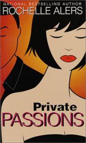 book cover of Private Passions (Arabesque) by Rochelle Alers