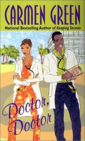 book cover of Doctor, Doctor (Arabesque) by Carmen Green