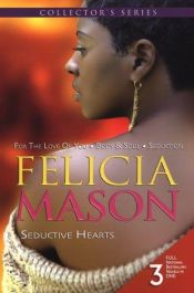 book cover of Seductive Hearts : For The Love Of YouBody and SoulSeduction (Arabesque) by Felicia Mason