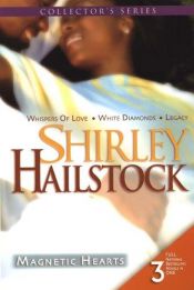 book cover of Magnetic Hearts : Whispers Of LoveWhite DiamondsLegacy (Arabesque) by Shirley Hailstock