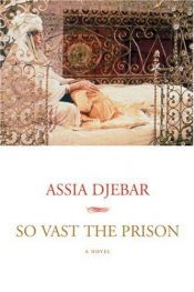 book cover of Oneindig is de gevangenis by Assia Djebar