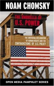 book cover of The Umbrella of U.S. Power: The Universal Declaration of Human Rights and the Contradictions of U.S. Policy by Noam Chomsky
