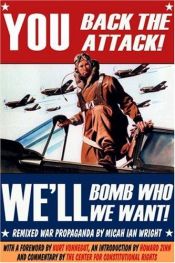 book cover of You Back the Attack! We'll Bomb Who We Want!: Remixed War Propaganda by Micah Ian Wright