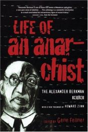 book cover of Life of an Anarchist: The Alexander Berkman Reader by Alexandr Berkman