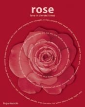 book cover of Rose: Love in Violent Times by Inga Muscio