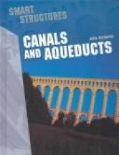 book cover of Canals and Aqueducts (Richards, Julie. Smart Structures.) by Julie Richards