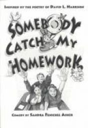 book cover of Somebody Catch My Homework: A One-act Play by Sandy Asher