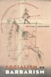 book cover of Socialism or Barbarism by István Mészáros