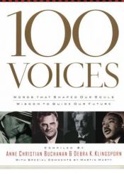 book cover of 100 Voices: Words That Shaped Our Souls Wisdom to Guide Our Future by Anne Christian Buchanan