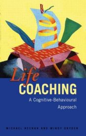 book cover of Life Coaching: A Cognitive Behavioural Approach by Michael Neenan