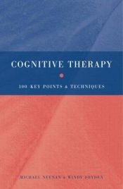 book cover of Cognitive Therapy: 100 Key Points and Techniques by Michael Neenan