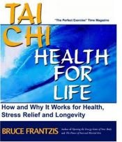 book cover of Tai Chi: Health for Life by Bruce Kumar Frantzis