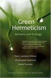 book cover of Green Hermeticism: Alchemy and Ecology by Peter Lamborn Wilson