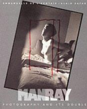 book cover of Man Ray: Photography And its Double by Emmanuelle De L'Ecotais