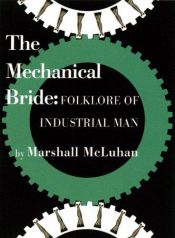 book cover of The Mechanical Bride by Маршалл Маклуен