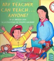 book cover of My teacher can teach--anyone! by W. Nikola-Lisa