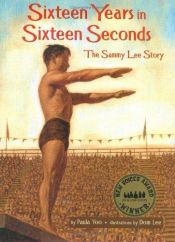 book cover of Sixteen years in sixteen seconds : the Sammy Lee story by Paula Yoo