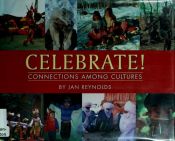 book cover of Celebrate Connections among Cultures by Jan Reynolds