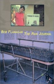 book cover of The Pain Journal by Bob Flanagan